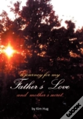 A Journey For My Father'S Love And Mother'S Secret