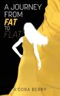A Journey From Fat To Flat - Preview
