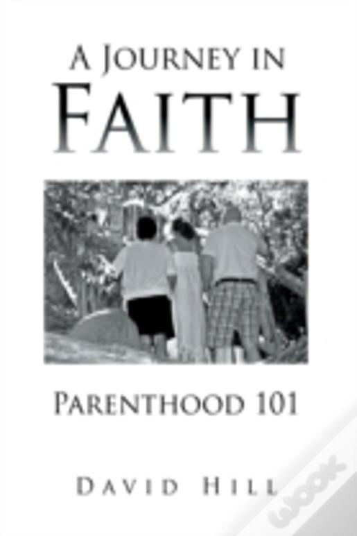 A Journey In Faith Parenthood 101