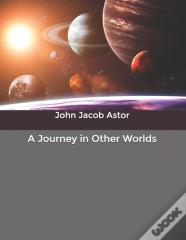 A Journey In Other Worlds