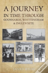 A Journey In Time Through Goosnargh, Whittingham & Inglewhite
