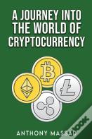 A Journey Into The World Of Cryptocurrency