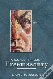 A Journey Through Freemasonry