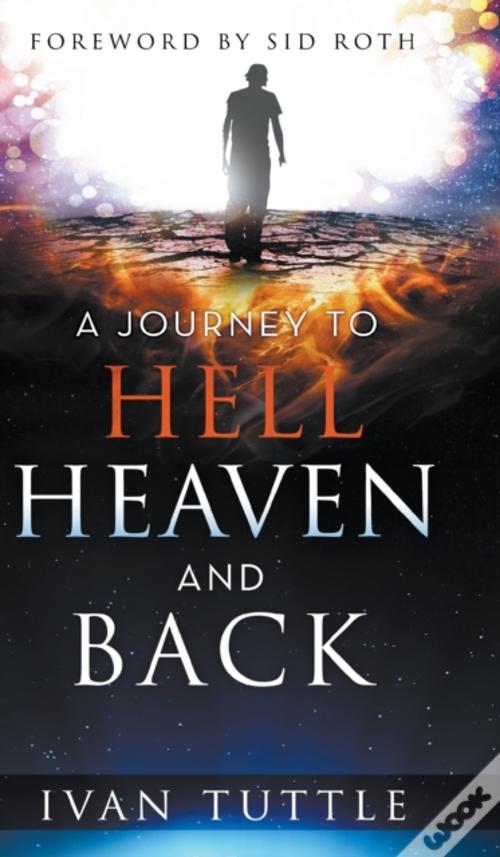 A Journey To Hell Heaven And Back De Ivan Tuttle Livro WOOK