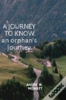 A Journey To Know, An Orphans Journey.