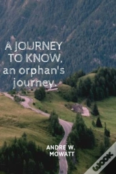 A Journey To Know, An Orphans Journey.