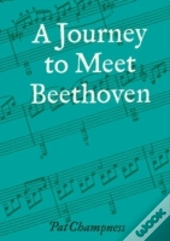 A Journey To Meet Beethoven