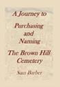 A Journey To Purchasing And Naming The Brown Hill Cemetery - Preview
