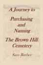 A Journey To Purchasing And Naming The Brown Hill Cemetery - Preview