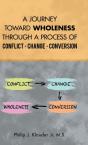 A Journey Toward Wholeness Through A Process Of Conflict * Change * Conversion - Preview