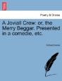 A Joviall Crew: Or, The Merry Beggar. Pr - Preview