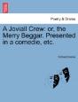 A Joviall Crew: Or, The Merry Beggar. Pr - Preview