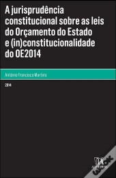 A Jurisprudência Constitucional sobre as Leis do Orçamento de Estado e (in)constitucionalidade do OE2014