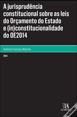 Capa do artigo A Jurisprudência Constitucional sobre as Leis do Orçamento de Estado e (in)constitucionalidade do OE2014