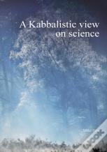 A Kabbalistic View On Science