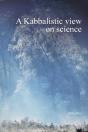 A Kabbalistic View On Science - Preview