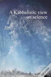 A Kabbalistic View On Science