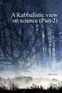 A Kabbalistic View On Science Part2 - Preview
