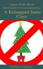 A Kidnapped Santa Claus (Best Navigation, Active Toc)(Feathers Classics) - Preview