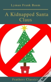 Capa do artigo A Kidnapped Santa Claus (Best Navigation, Active Toc)(Feathers Classics)