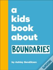 A Kids Book About Boundaries