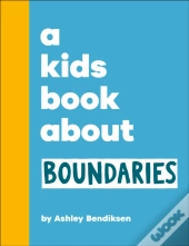 A Kids Book About Boundaries
