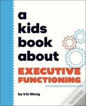 A Kids Book About Executive Functioning