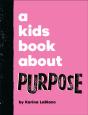 A Kids Book About Purpose - Preview