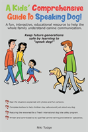 A Kids' Comprehensive Guide To Speaking Dog! - Preview