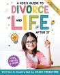 A Kid'S Guide To Divorce And Life After It - Preview