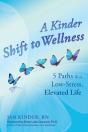 A Kinder Shift To Wellness: 5 Paths To A - Preview