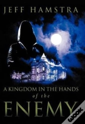 A Kingdom In The Hands Of The Enemy