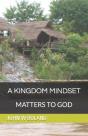 A Kingdom Mindset Matters To God - Preview