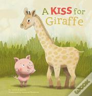 A Kiss For Giraffe