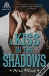 A Kiss In The Shadows