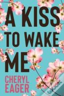 A Kiss To Wake Me