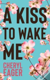 A Kiss To Wake Me