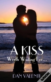 A Kiss Worth Waiting For...