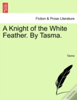 Capa do artigo A Knight Of The White Feather. By Tasma.