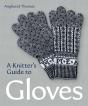 A Knitters Guide To Gloves - Preview