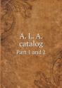 A. L. A. Catalog Part 1 And 2 - Preview