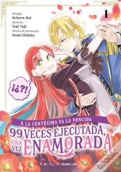 Capa do artigo A La Centesima Va La Vencida: 99 Veces Ejecutada, Una Vez Enamorada 01