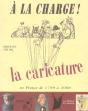 À La Charge ! Caricature Dans Tous Ses États, 1789-2000 - Preview