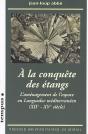 À La Conquête Des Étangs ; Aménagement De L'Espace Dans Le Languedoc Méditerranéen (Xiie-Xve Siècle) - Preview