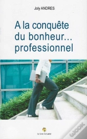 À La Conquête Du Bonheur... Professionnel
