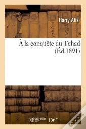 A La Conquete Du Tchad Edition 1891