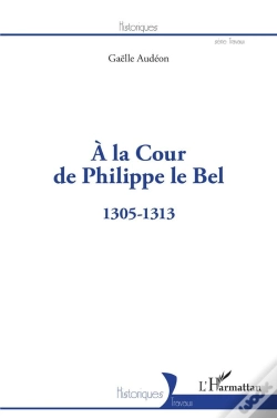 Capa do artigo À La Cour De Philippe Le Bel : 1305-1313