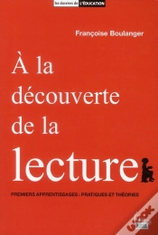 Capa do artigo À La Découverte De La Lecture ; Premiers Apprentissages  : Pratiques Et Théories