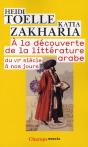 À La Découverte De La Littérature Arabe ; Du Vie Siècle À Nos Jours - Preview