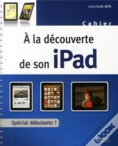 A La Decouverte De L'Ipad - Cahier D'Exercices